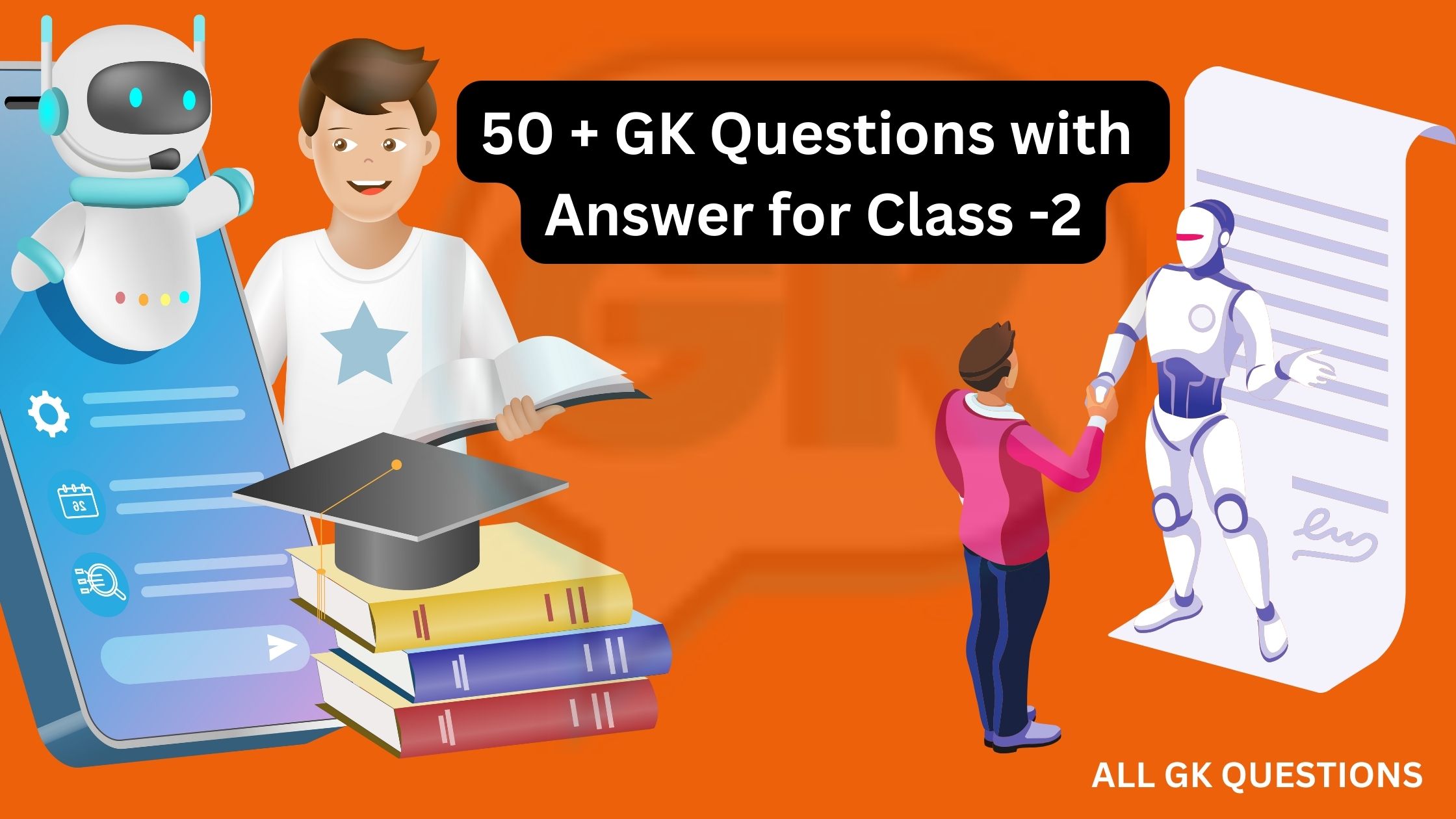 Read more about the article Best 50 All GK Questions with Answers for Class 2