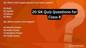 Read more about the article Top 20 GK Quiz Questions for Class 8 with Answers