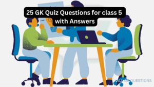 Read more about the article 25 Best GK Quiz for Class 5 Students
