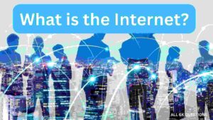Read more about the article What is the Internet? Learn basic Facts and Uses