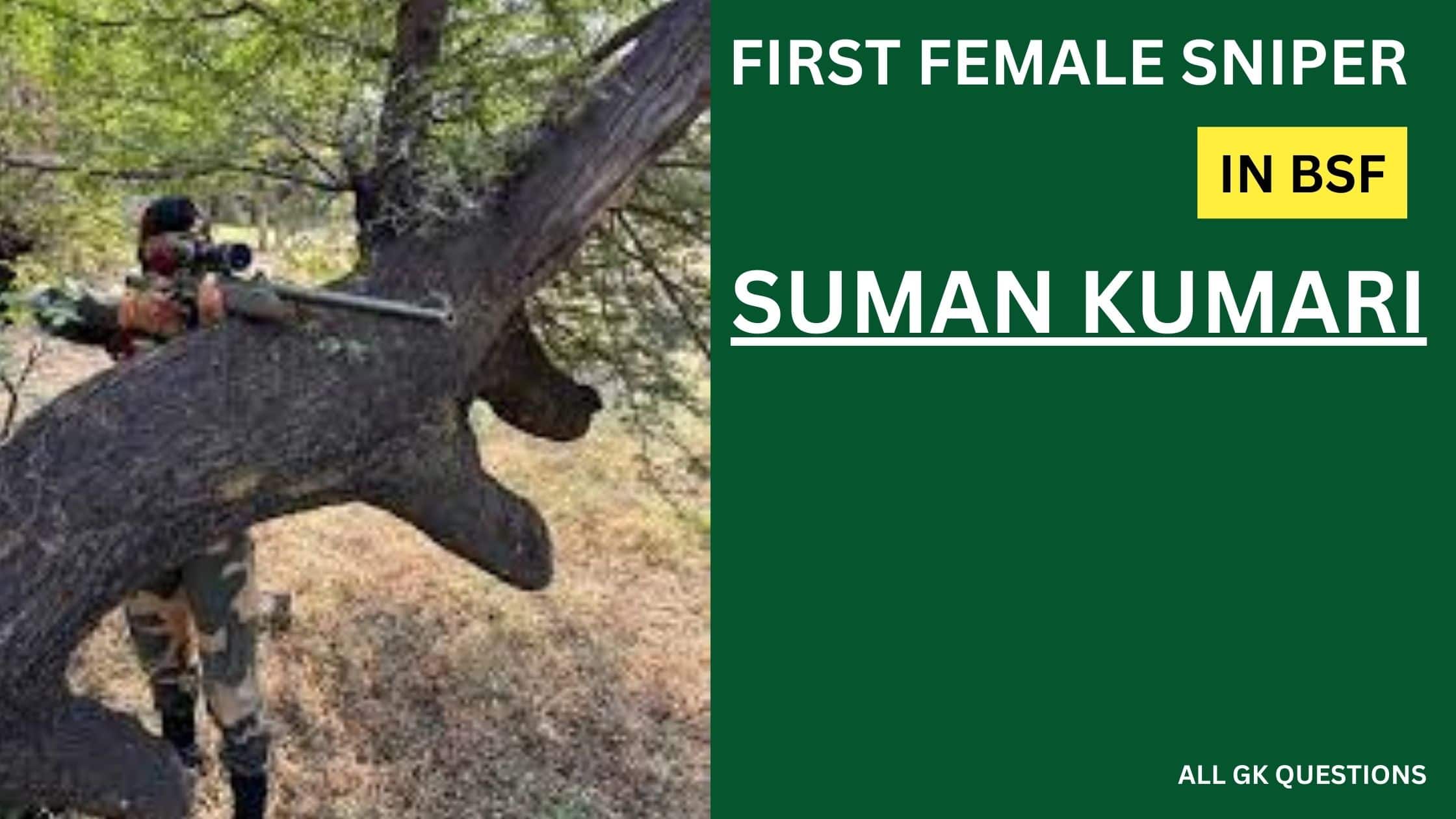 You are currently viewing Breaking Barriers: Suman Kumari First Female Sniper in BSF