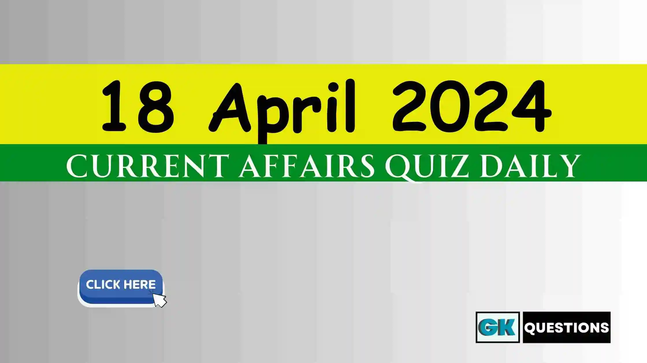 You are currently viewing 18 April 2024 Daily Current Affairs Quiz
