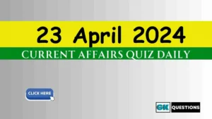 Read more about the article 23 April 2024 Daily Current Affairs Quiz
