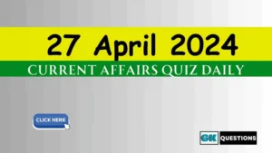 Read more about the article 27 April 2024 Daily Current Affairs Quiz