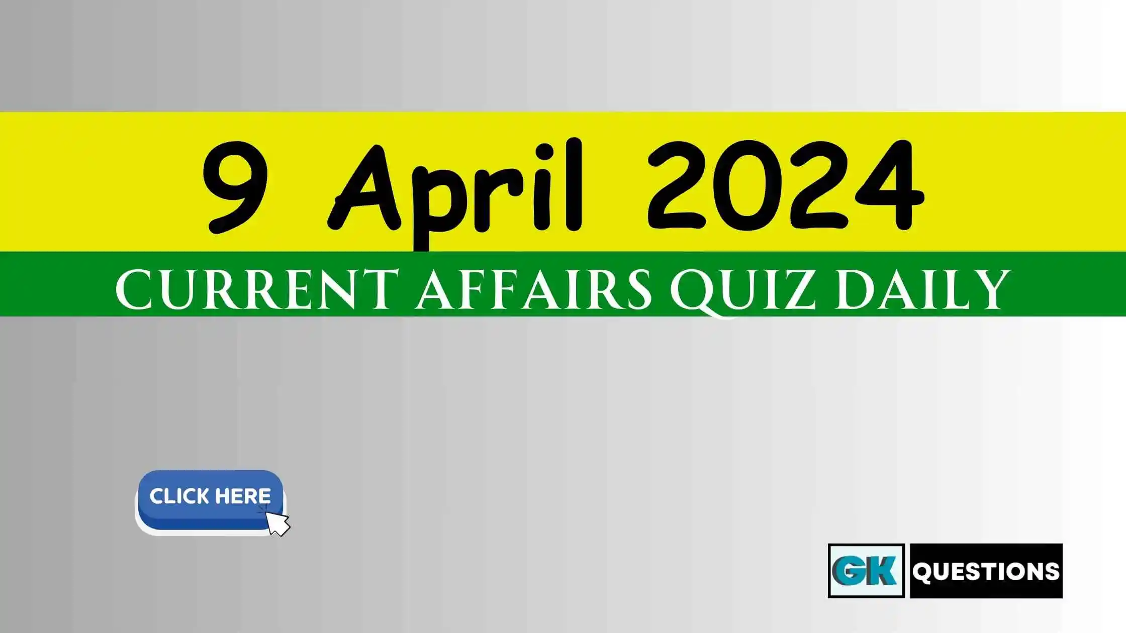 You are currently viewing 9 April 2024 Current Affairs Quiz