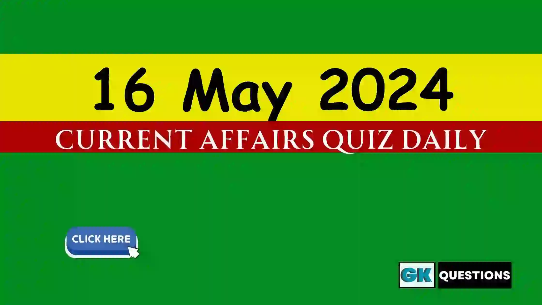 You are currently viewing 16 May 2024 Daily Current Affairs Quiz