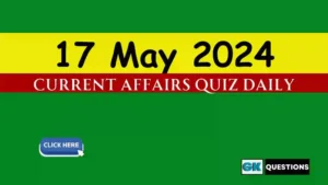 Read more about the article 17 May 2024 Daily Current Affairs Quiz