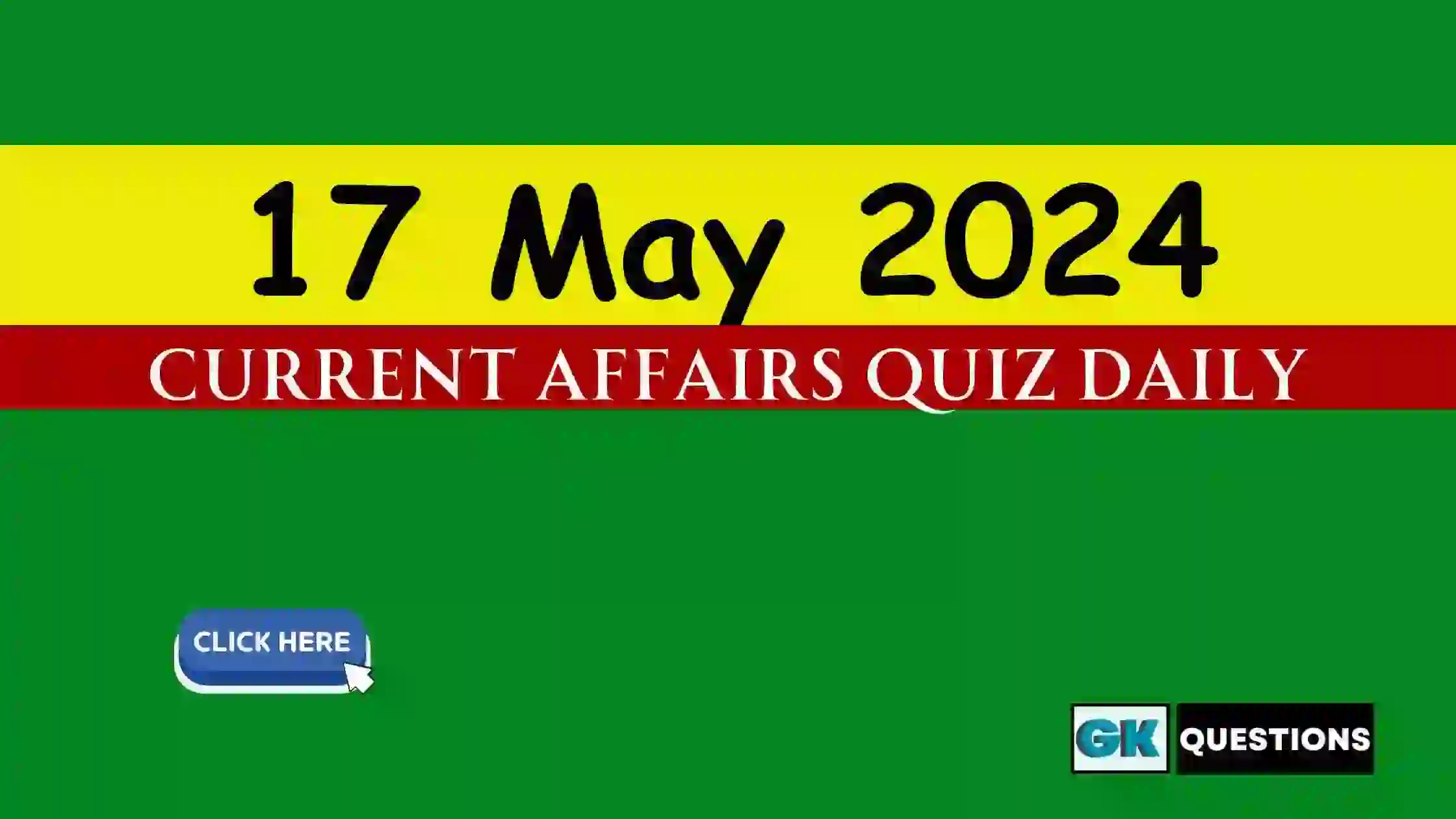 You are currently viewing 17 May 2024 Daily Current Affairs Quiz