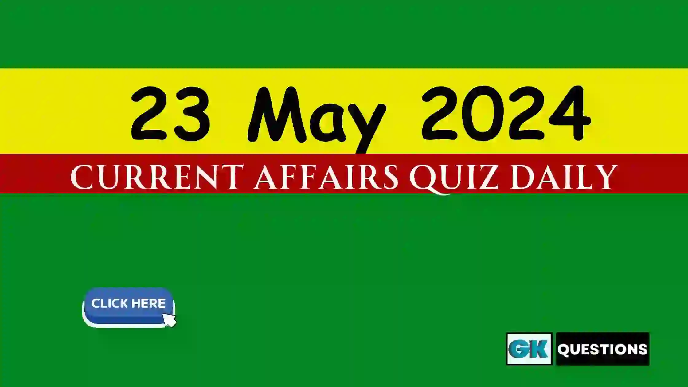 You are currently viewing 23 May 2024 Daily Current Affairs Quiz