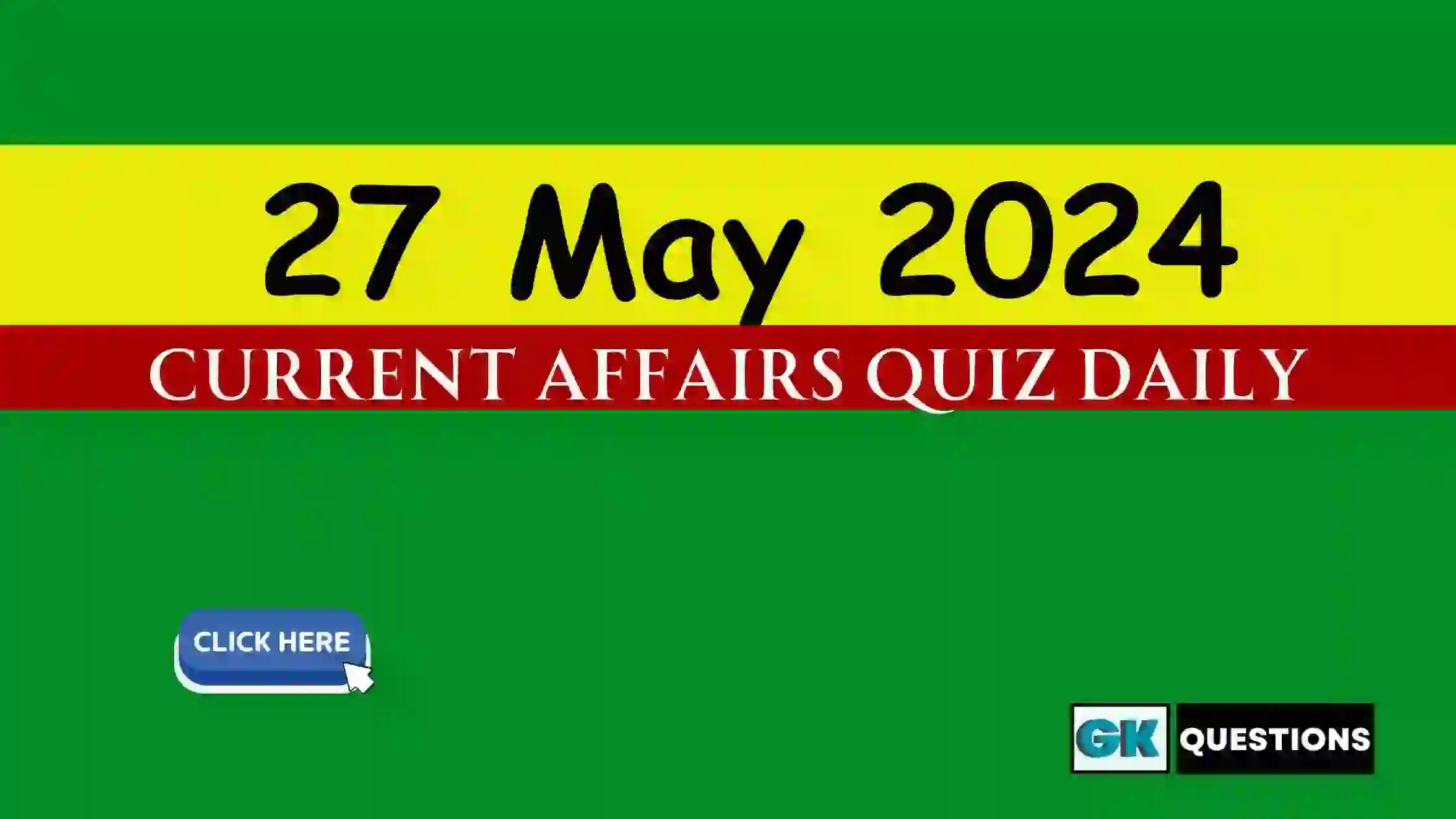 Read more about the article 27 May 2024 Daily Current Affairs Quiz