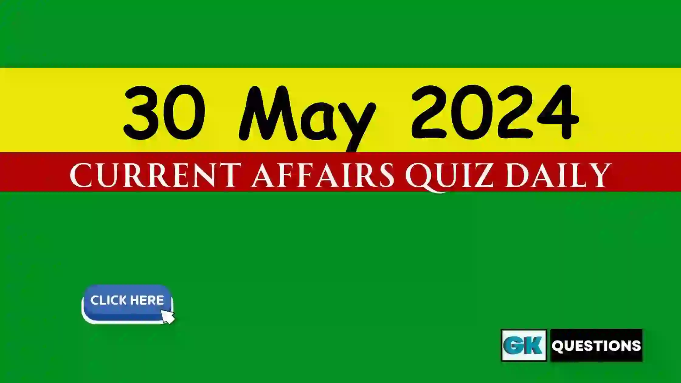 Read more about the article 30 May 2024 Daily Current Affairs Quiz
