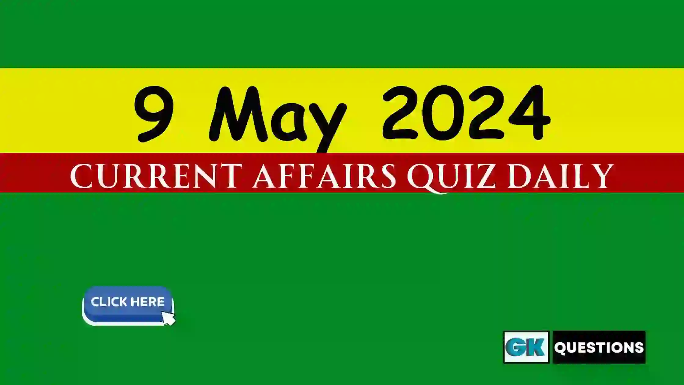 Read more about the article 9 May 2024 Daily Current Affairs Quiz