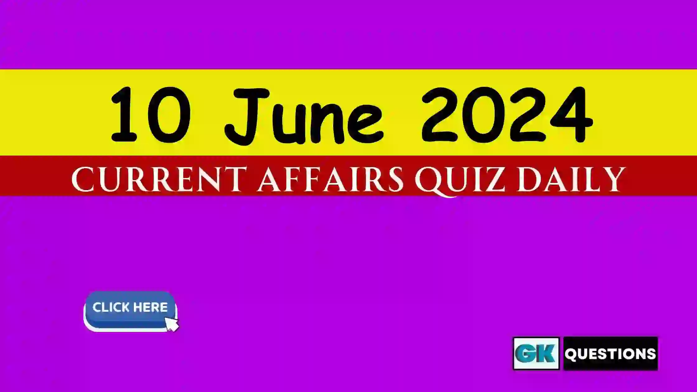 You are currently viewing 10 June 2024 Daily Current Affairs Quiz