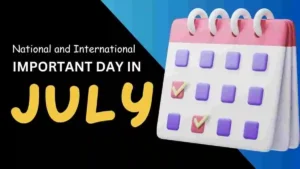 Read more about the article Important Days in July 2024 National and International Days