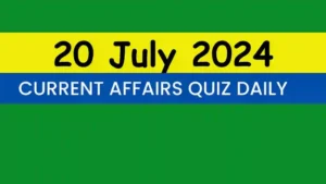 Read more about the article 20 July 2024 Daily Current Affairs Quiz