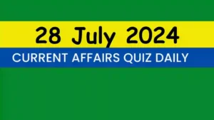 Read more about the article 28 July 2024 Daily Current Affairs Quiz