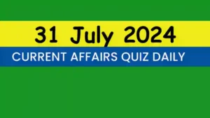 Read more about the article 31 July 2024 Daily Current Affairs Quiz