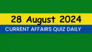 Read more about the article Latest 28 August 2024 Daily Current Affairs Quiz