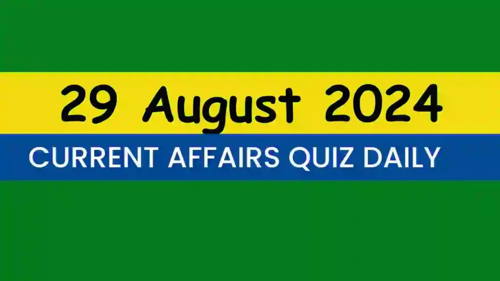 29 August 2024 Daily Current Affairs Quiz