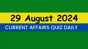 Read more about the article Latest 29 August 2024 Daily Current Affairs Quiz