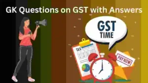 Read more about the article Mastering GST: Essential 20+ GK Questions on GST with Answers