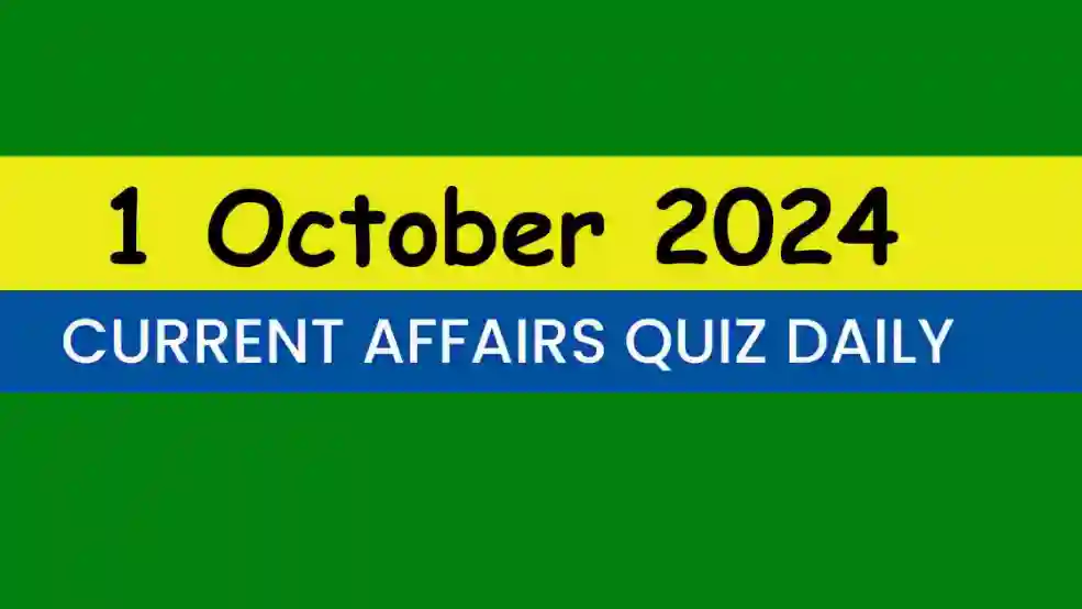 01 October 2024 Daily Current Affairs Quiz