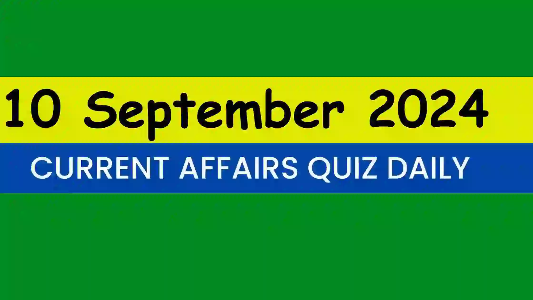 You are currently viewing Latest 10 September 2024 Daily Current Affairs Quiz