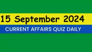 Read more about the article Latest 15 September 2024 Daily Current Affairs Quiz