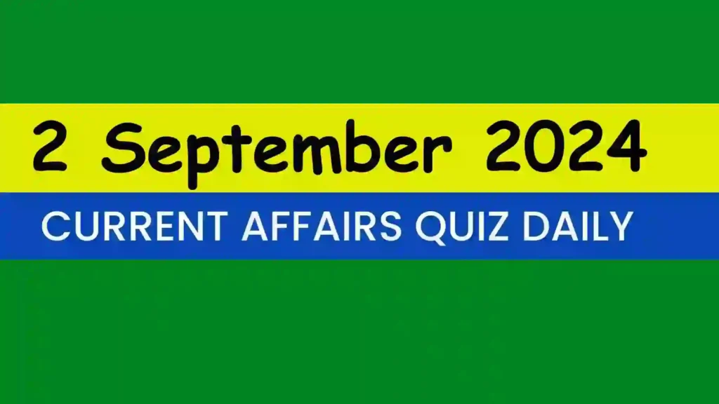 2 September 2024 Daily Current Affairs Quiz