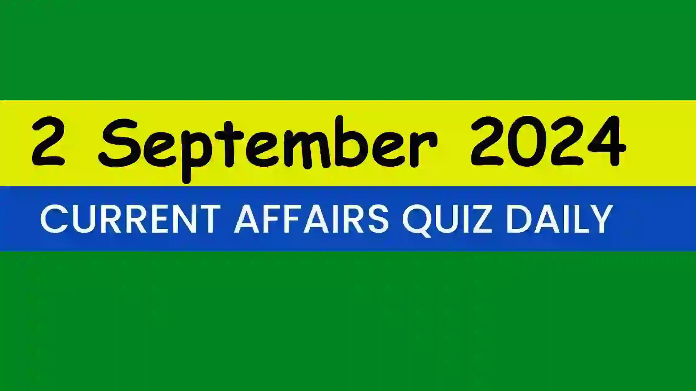 You are currently viewing Latest 2 September 2024 Daily Current Affairs Quiz