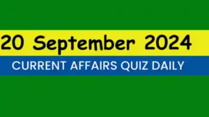 Read more about the article Latest 20 September 2024 Daily Current Affairs Quiz