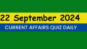 Read more about the article Latest 22 September 2024 Daily Current Affairs Quiz
