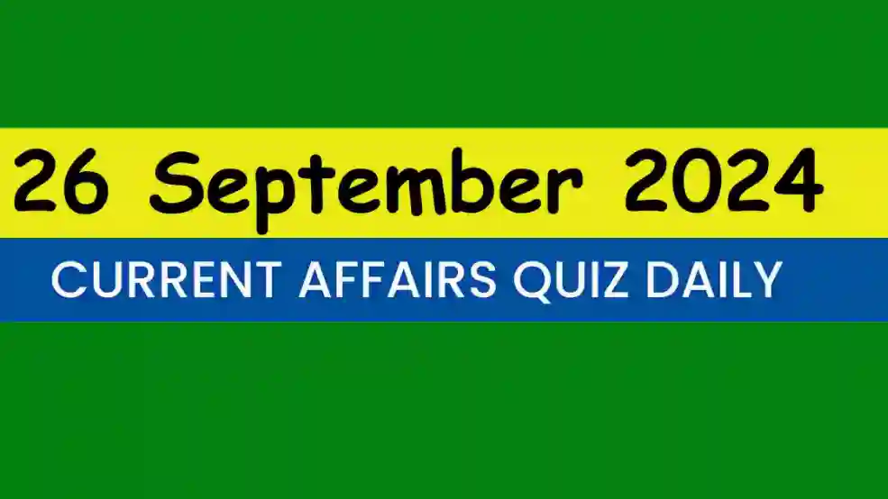 26 September 2024 Daily Current Affairs Quiz