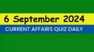 Read more about the article Latest 6 September 2024 Daily Current Affairs Quiz