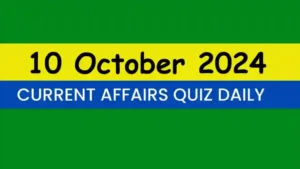 Read more about the article Latest 10 October 2024 Daily Current Affairs Quiz