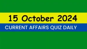 Read more about the article Latest 15 October 2024 Daily Current Affairs Quiz