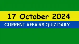Read more about the article Latest 17 October 2024 Daily Current Affairs Quiz