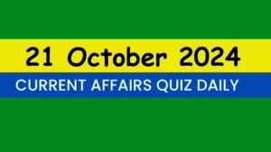 Read more about the article Latest 21 October 2024 Daily Current Affairs Quiz