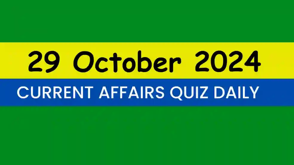 29 October 2024 Daily Current Affairs Quiz