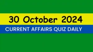Read more about the article Latest 30 October 2024 Daily Current Affairs Quiz