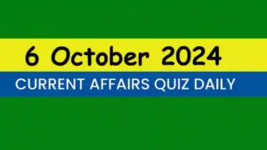 Read more about the article Latest 6 October 2024 Daily Current Affairs Quiz