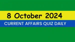 Read more about the article Latest 8 October 2024 Daily Current Affairs Quiz