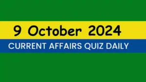 Read more about the article Latest 9 October 2024 Daily Current Affairs Quiz