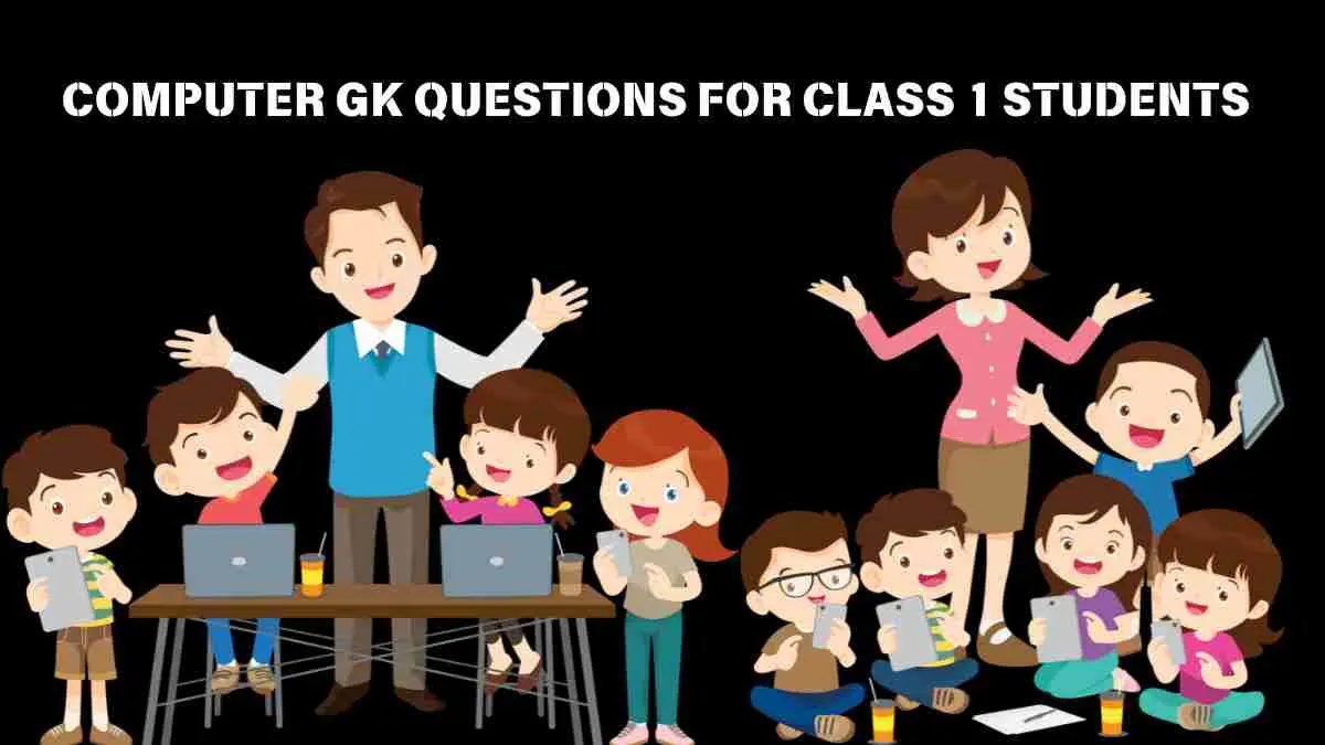 You are currently viewing Explore 30+ simple and fun Computer GK questions for Class 1 students