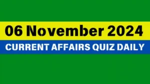 Read more about the article 🔥Master the Day: 06 November 2024 Daily Current Affairs Quiz 🌟
