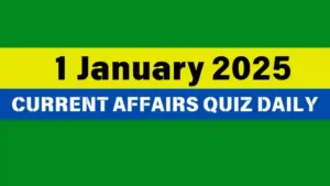 Read more about the article 1 January 2025 Daily Current Affairs Quiz: Boost Your Knowledge Today
