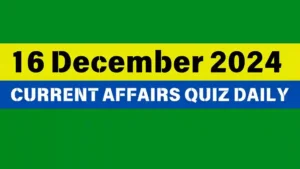 Read more about the article Master the Day: 16 December 2024 Daily Current Affairs Quiz