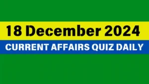 Read more about the article Master the Day: 18 December 2024 Daily Current Affairs Quiz