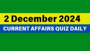 Read more about the article Master the Day: 02 December 2024 Daily Current Affairs Quiz