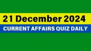 Read more about the article Master the Day: 21 December 2024 Daily Current Affairs Quiz